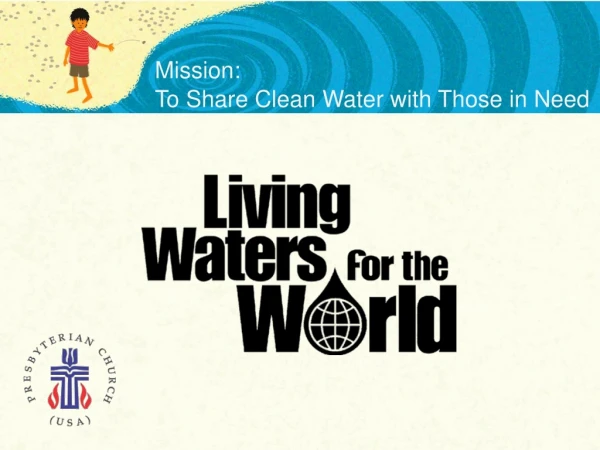Mission: To Share Clean Water with Those in Need