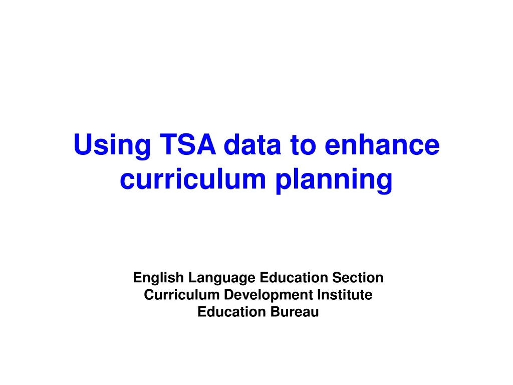 using tsa data to enhance curriculum planning
