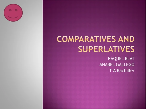 COMPARATIVES AND SUPERLATIVES