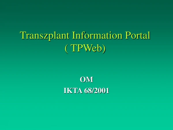 Transzplant Information Portal ( TPWeb)