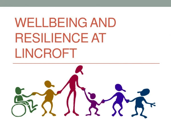 WELLBEING AND RESILIENCE AT LINCROFT