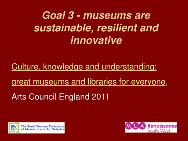 Goal 3 - museums are sustainable, resilient and innovative