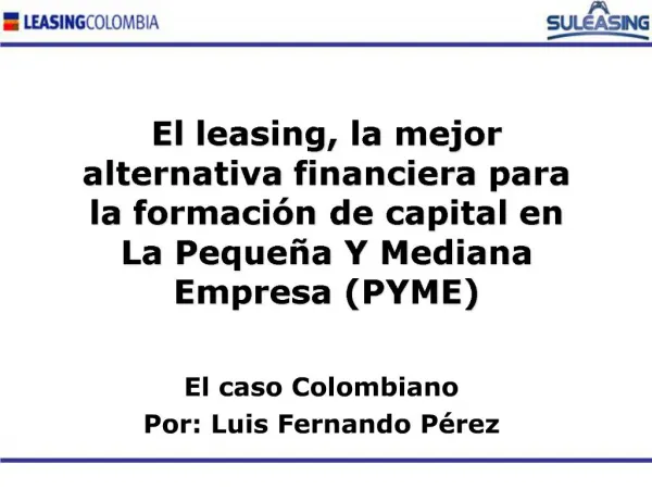 El leasing, la mejor alternativa financiera para la formaci n de capital en La Peque a Y Mediana Empresa PYME