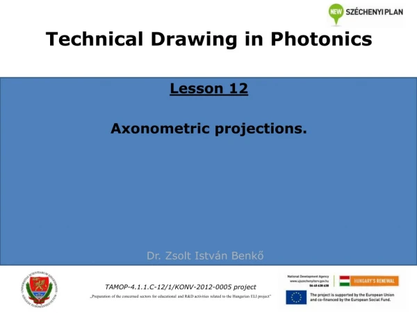 Technical Drawing in Photonics Lesson 12 Axonometric projections.