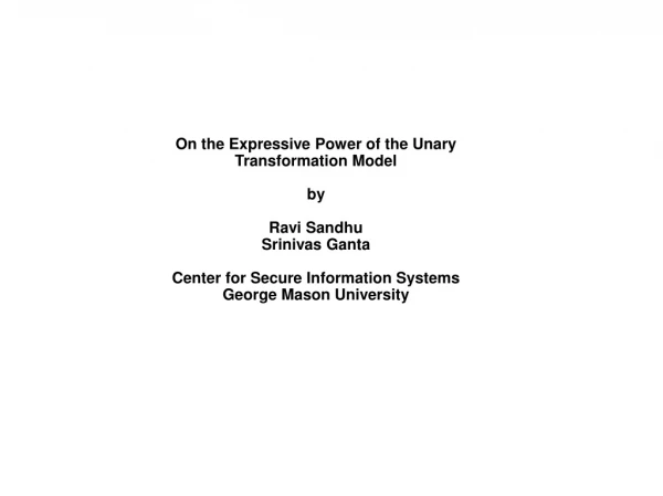 On the Expressive Power of the Unary Transformation Model by Ravi Sandhu Srinivas Ganta