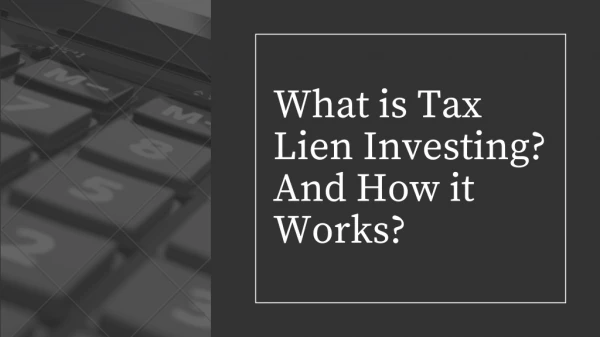 What is Tax Lien Investing? And How it Works?