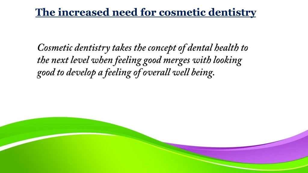 the increased need for cosmetic dentistry