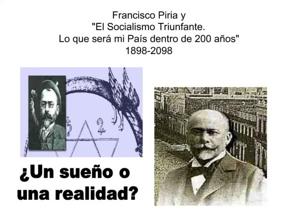 Francisco Piria y El Socialismo Triunfante. Lo que ser mi Pa s dentro de 200 a os 1898-2098