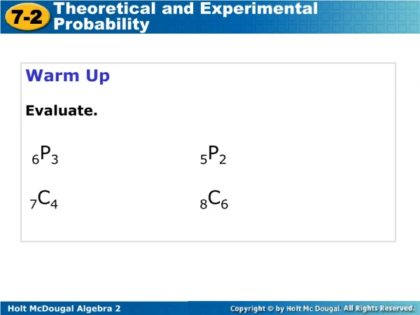 Warm Up Evaluate. 6 P 3 5 P 2 7 C 4 8 C 6