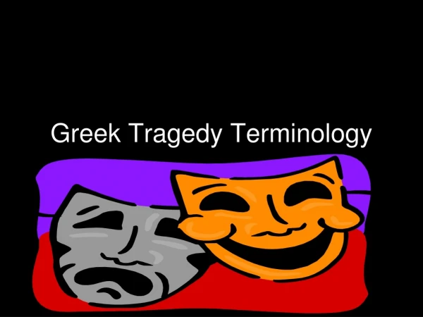 Greek Tragedy Terminology