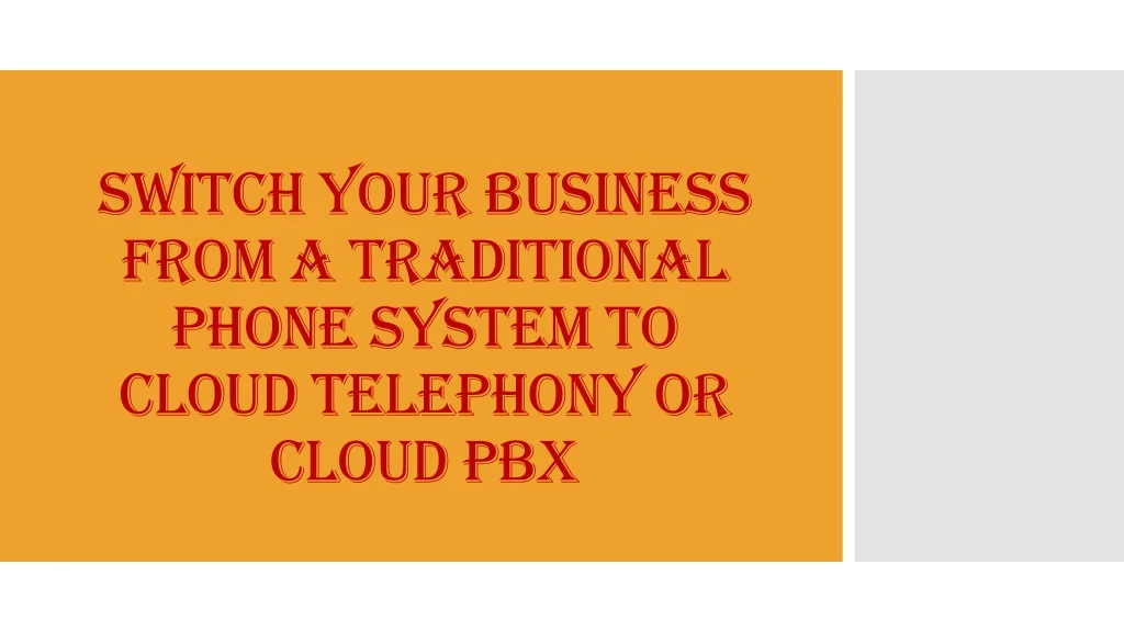 switch your business from a traditional phone system to cloud telephony or cloud pbx