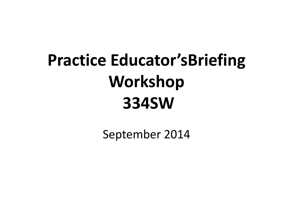 practice educator sbriefing workshop 334sw