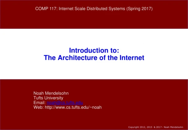 Introduction to: The Architecture of the Internet