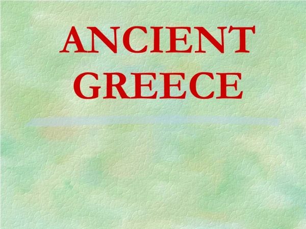 ANCIENT GREECE