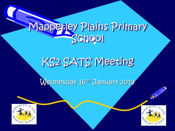 Mapperley Plains Primary School KS2 SATS Meeting