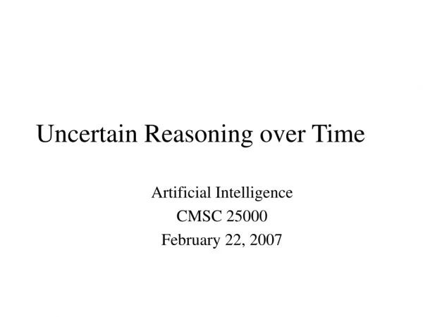 Uncertain Reasoning over Time