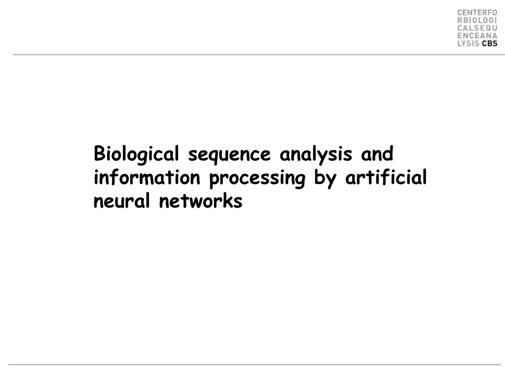 biological sequence analysis and information processing by artificial neural networks