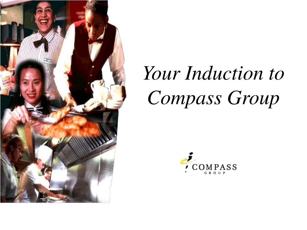 your induction to compass group