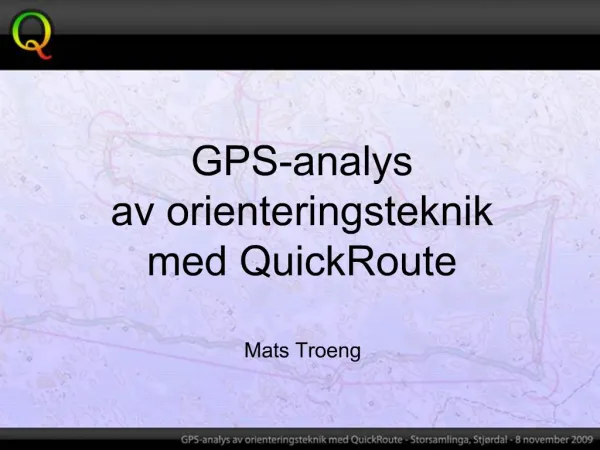 GPS-analys av orienteringsteknik med QuickRoute Mats Troeng