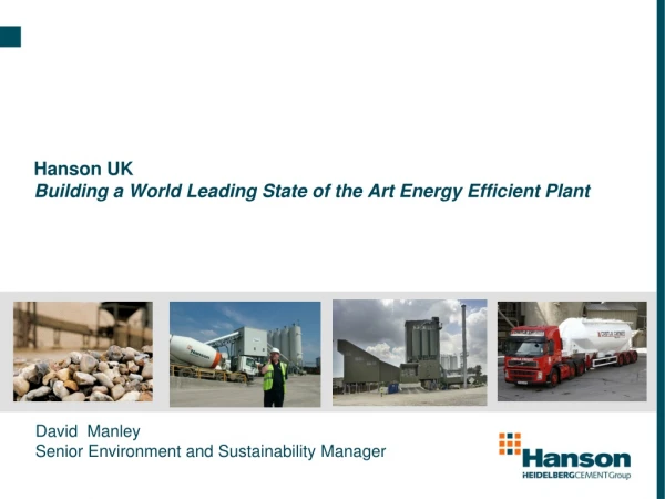 Hanson UK Building a World Leading State of the Art Energy Efficient Plant