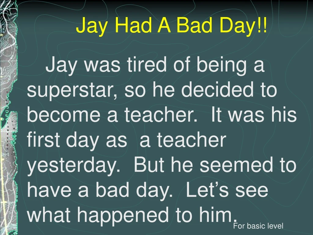 jay had a bad day