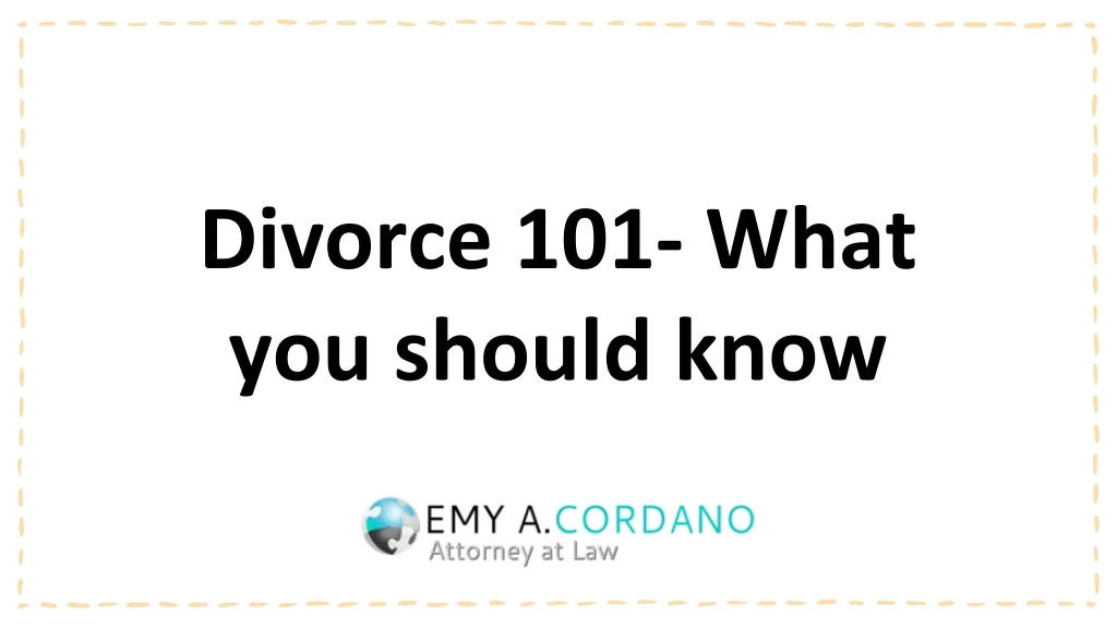 divorce 101 what you should know