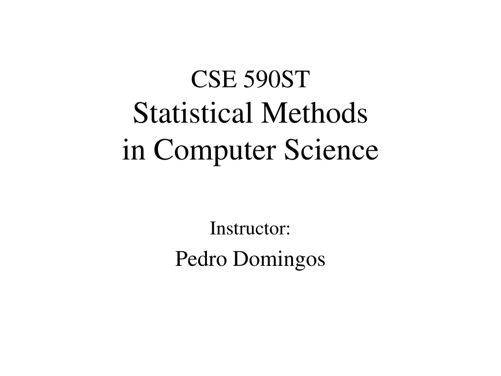 cse 590st statistical methods in computer science