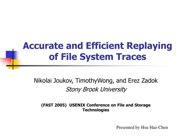 Accurate and Efficient Replaying of File System Traces