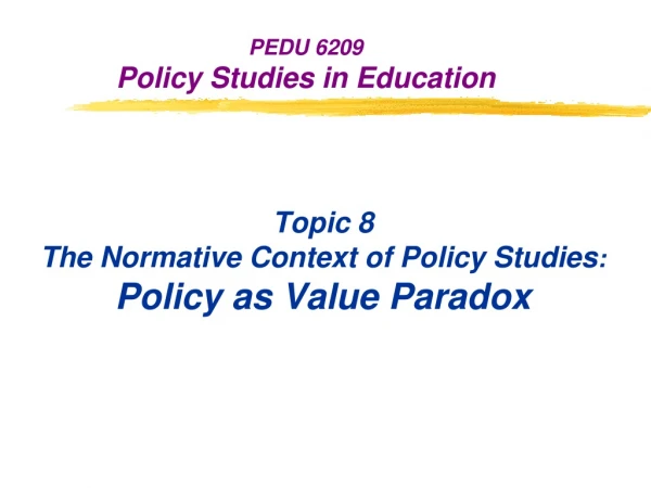 PEDU 6209 Policy Studies in Education