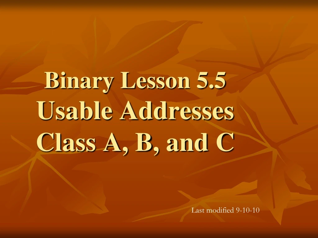 binary lesson 5 5 usable addresses class a b and c