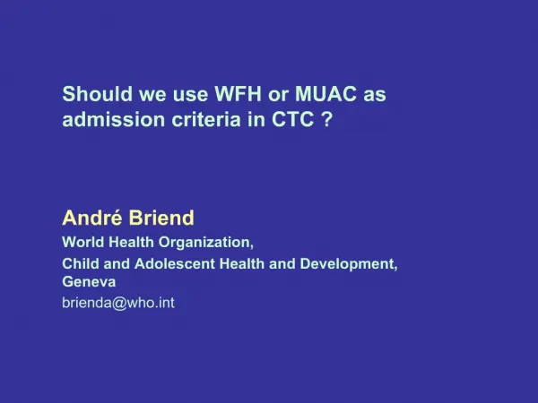 Should we use WFH or MUAC as admission criteria in CTC