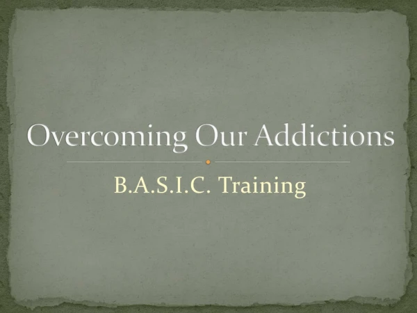 Overcoming Our Addictions