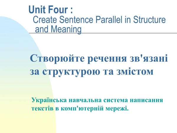 Unit Four : Create Sentence Parallel in Structure and Meaning