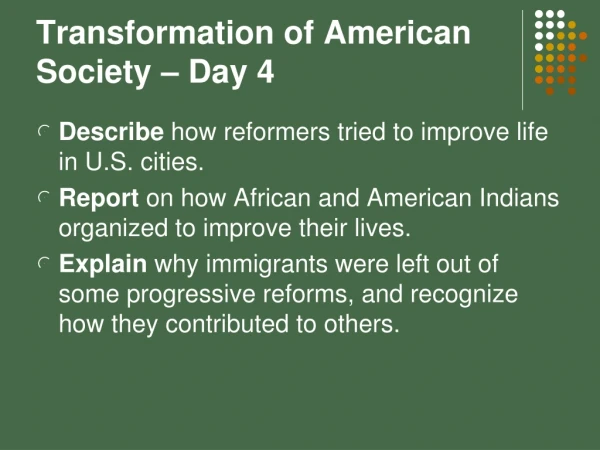 Transformation of American Society – Day 4