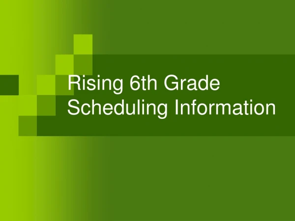 Rising 6th Grade Scheduling Information