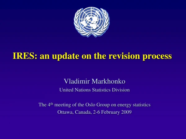 IRES: an update on the revision process