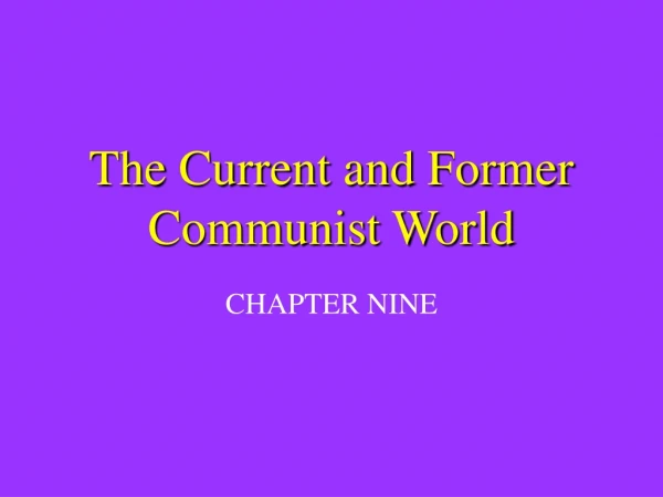 The Current and Former Communist World