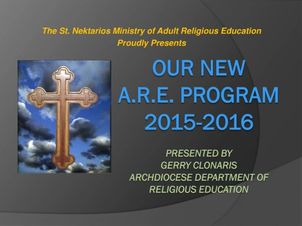 The St. Nektarios Ministry of Adult Religious Education Proudly Presents