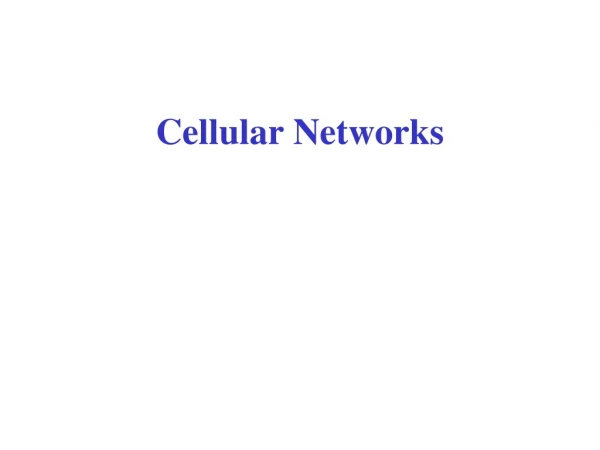 Cellular Networks