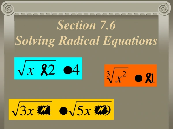 Section 7.6 Solving Radical Equations