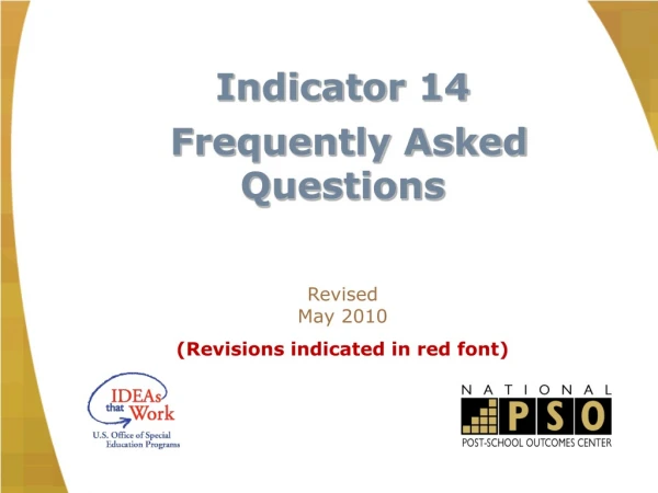 Indicator 14 Frequently Asked Questions Revised May 2010 (Revisions indicated in red font)