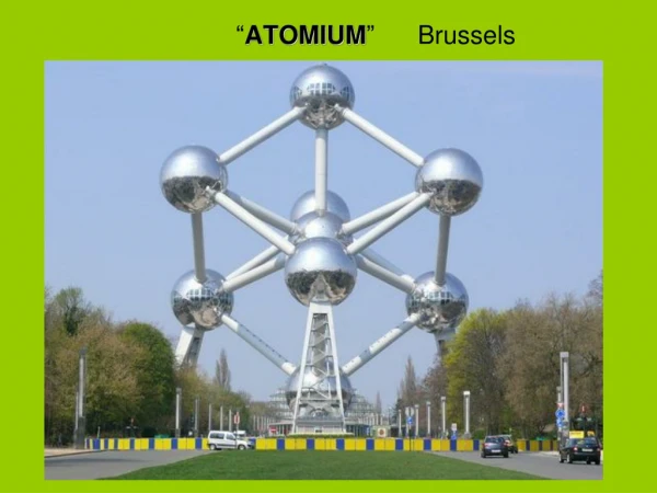 “ ATOMIUM ” Brussels