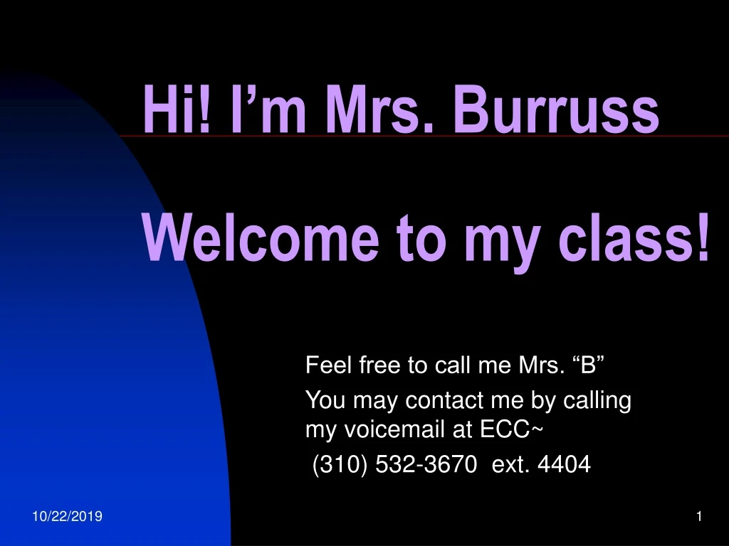 hi i m mrs burruss welcome to my class