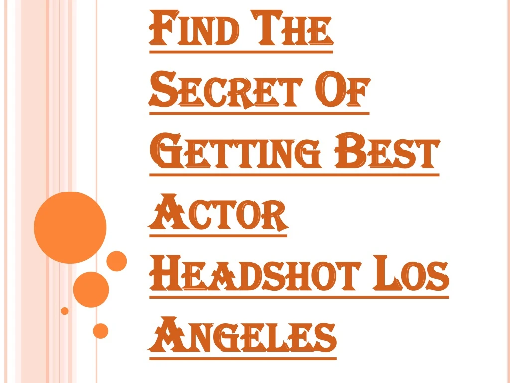 find the secret of getting best actor headshot los angeles