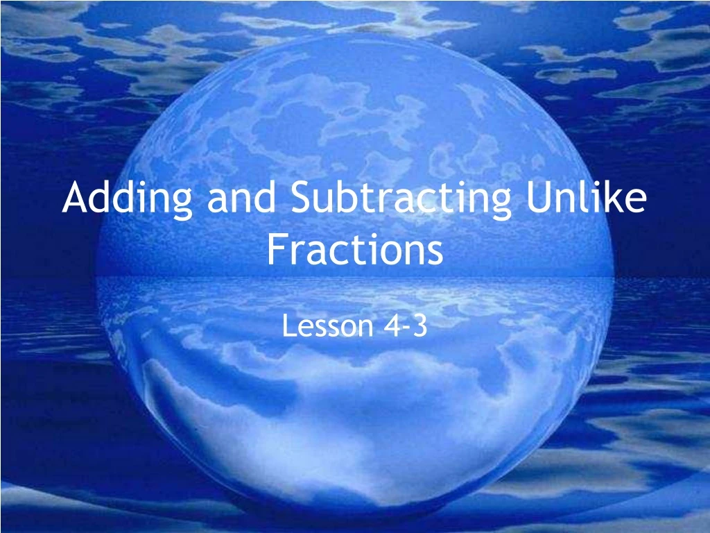 adding and subtracting unlike fractions