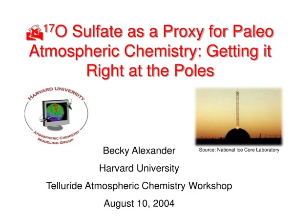 D 17 O Sulfate as a Proxy for Paleo Atmospheric Chemistry: Getting it Right at the Poles