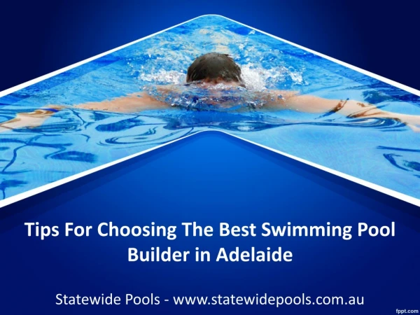 Tips For Choosing The Best Swimming Pool Builder in Adelaide