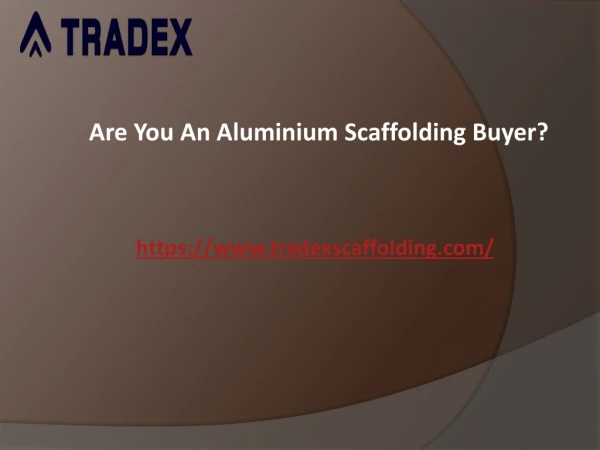 Are You An Aluminium Scaffolding Buyer