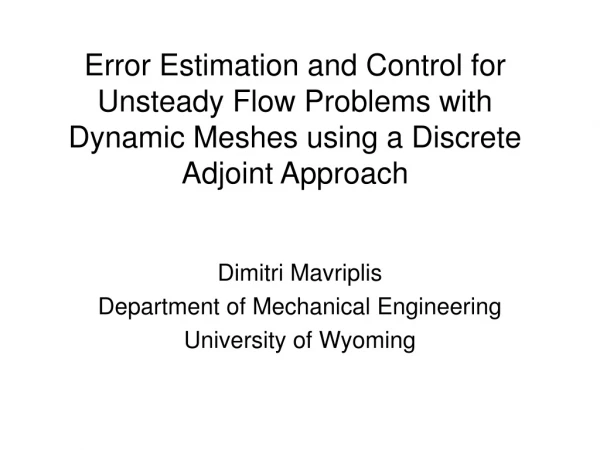Dimitri Mavriplis Department of Mechanical Engineering University of Wyoming