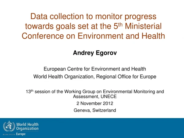 Andrey Egorov European Centre for Environment and Health